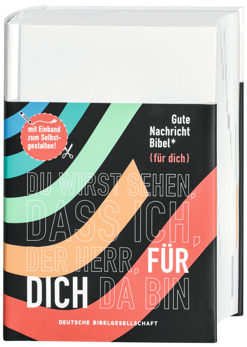 Gute Nachricht Bibel. »Für dich«. Mit Einband zum Selbstgestalten Gute Nachricht Bibel. »Für dich«. Mit Einband zum Selbstgestalten