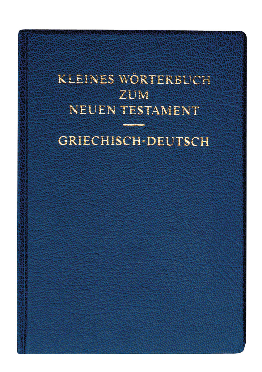 Kleines Wörterbuch zum Neuen Testament Kleines Wörterbuch zum Neuen Testament