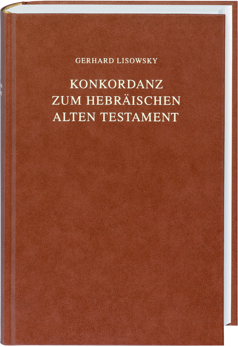Konkordanz zum Hebräischen Alten Testament Konkordanz zum Hebräischen Alten Testament