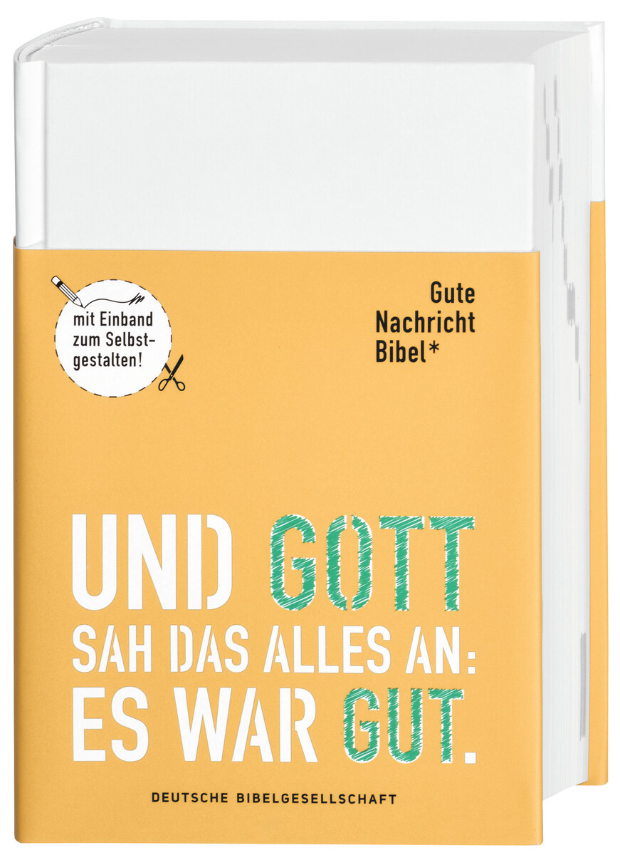Gute Nachricht Bibel. Mit Einband zum Selbstgestalten Gute Nachricht Bibel. Mit Einband zum Selbstgestalten