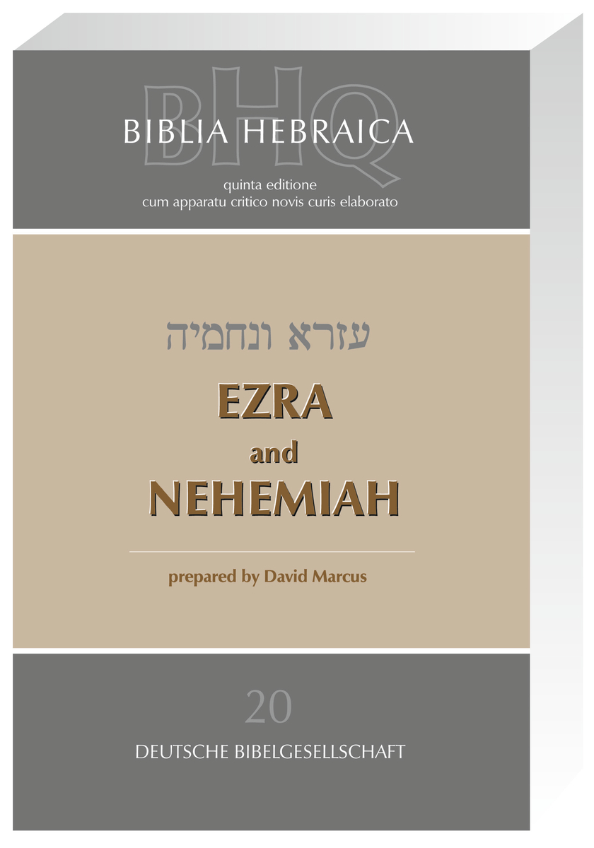 Biblia Hebraica Quinta (BHQ). Band 20: Ezra and Nehemiah Biblia Hebraica Quinta (BHQ). Band 20: Ezra and Nehemiah