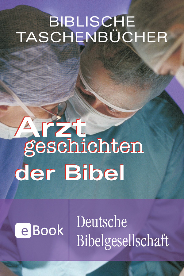 Arztgeschichten der Bibel. eBook Arztgeschichten der Bibel. eBook