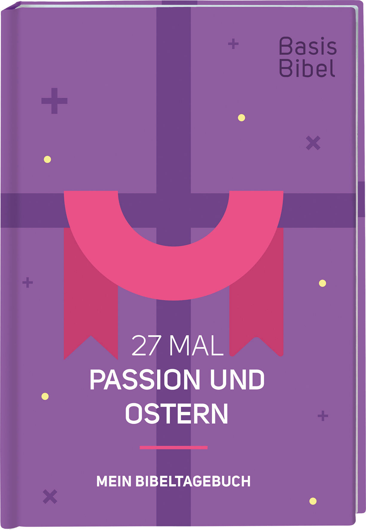 BasisBibel. 27 Mal Passion und Ostern BasisBibel. 27 Mal Passion und Ostern