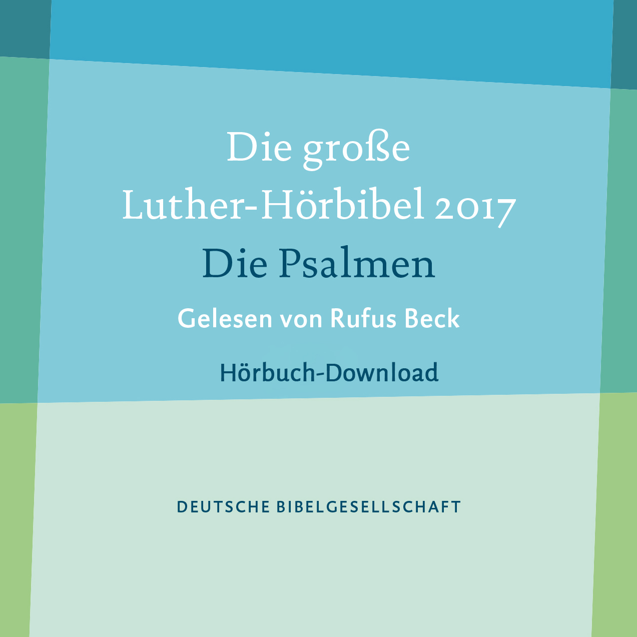 Die Große Luther-Hörbibel 2017. Die Psalmen. Gelesen von Rufus Beck. Hörbuch-Download