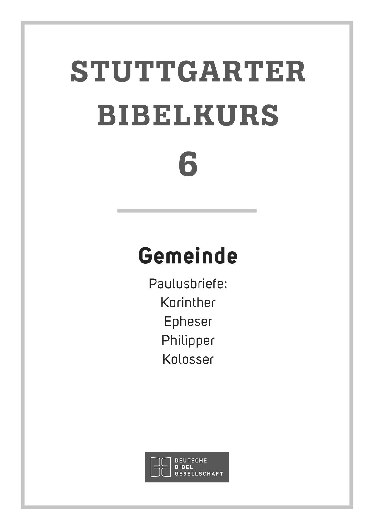 Stuttgarter Bibelkurs. Heft 6 NT: Gemeinde. eBook im PDF-Format