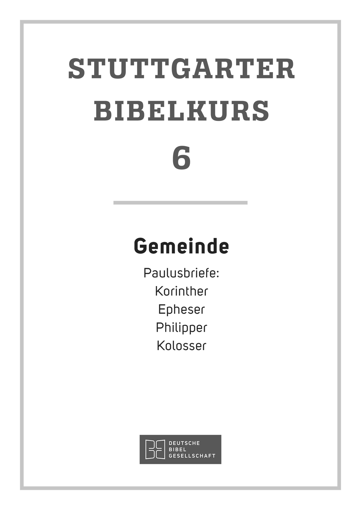 Stuttgarter Bibelkurs. Heft 6 NT: Gemeinde. eBook im PDF-Format Stuttgarter Bibelkurs. Heft 6 NT: Gemeinde. eBook im PDF-Format