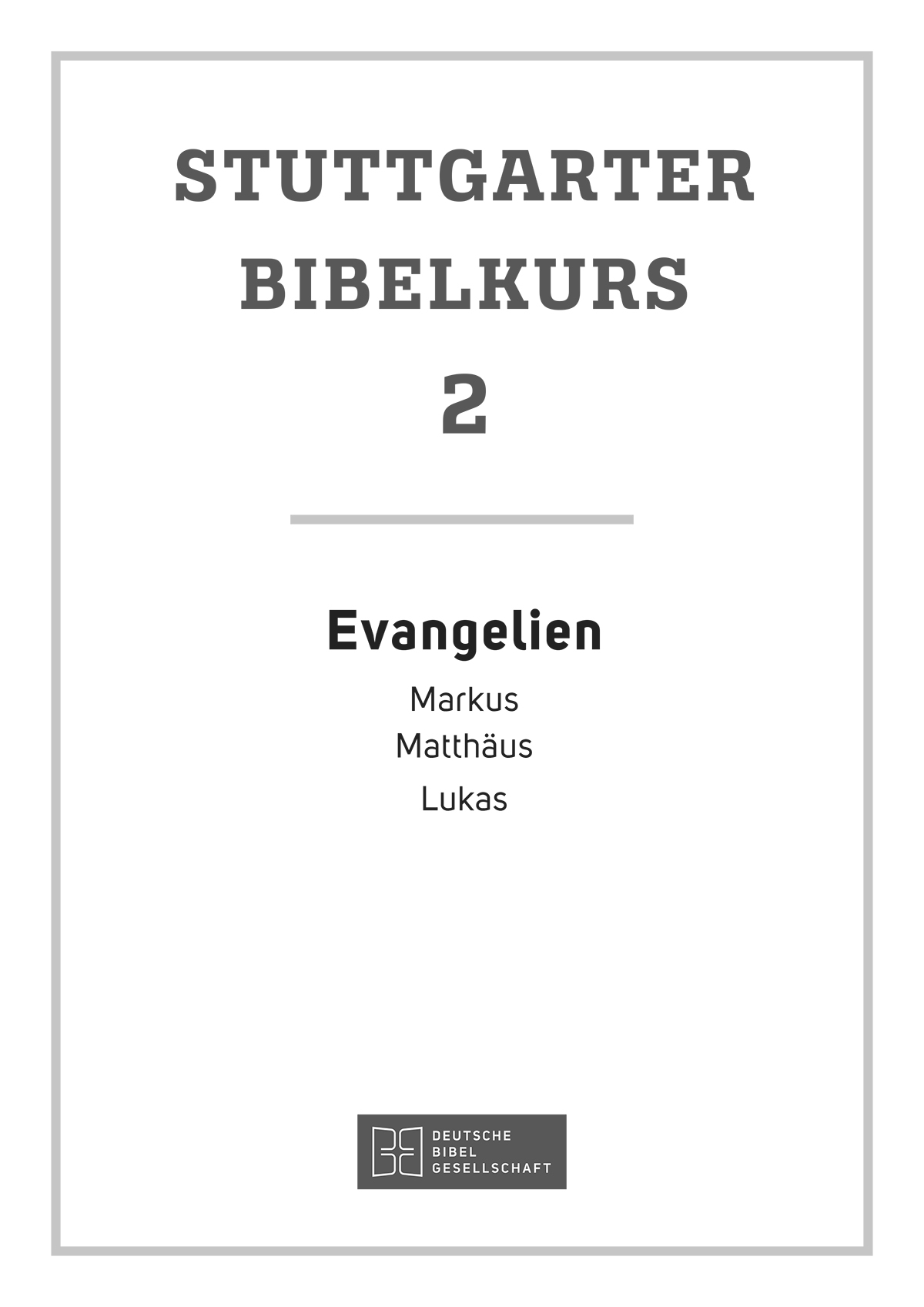 Stuttgarter Bibelkurs. Heft 2 NT: Evangelien. eBook im PDF-Format