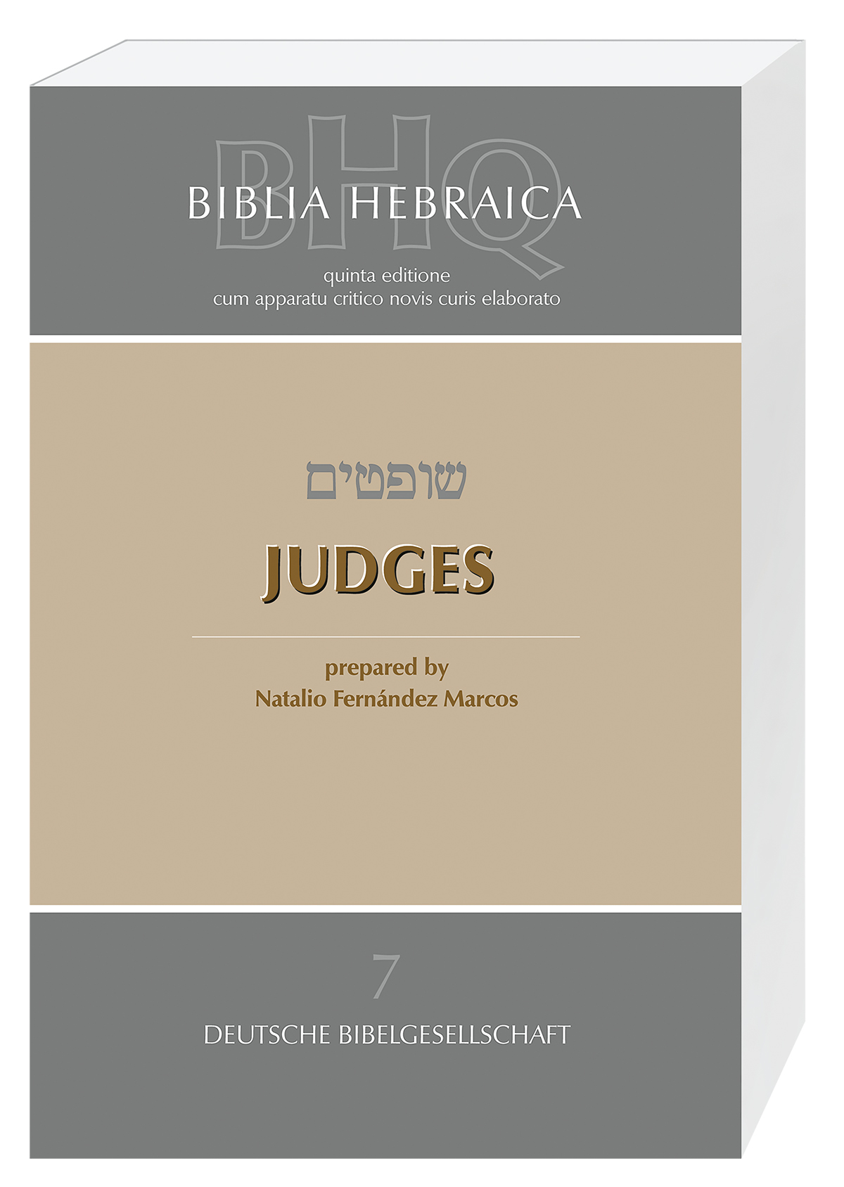 Biblia Hebraica Quinta (BHQ). Band 7: Judges Biblia Hebraica Quinta (BHQ). Band 7: Judges