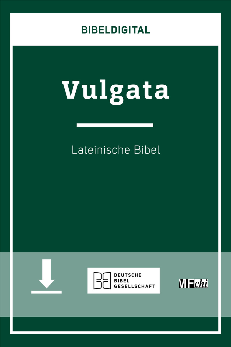 BIBELDIGITAL. Vulgata. Lateinische Bibel BIBELDIGITAL. Vulgata. Lateinische Bibel