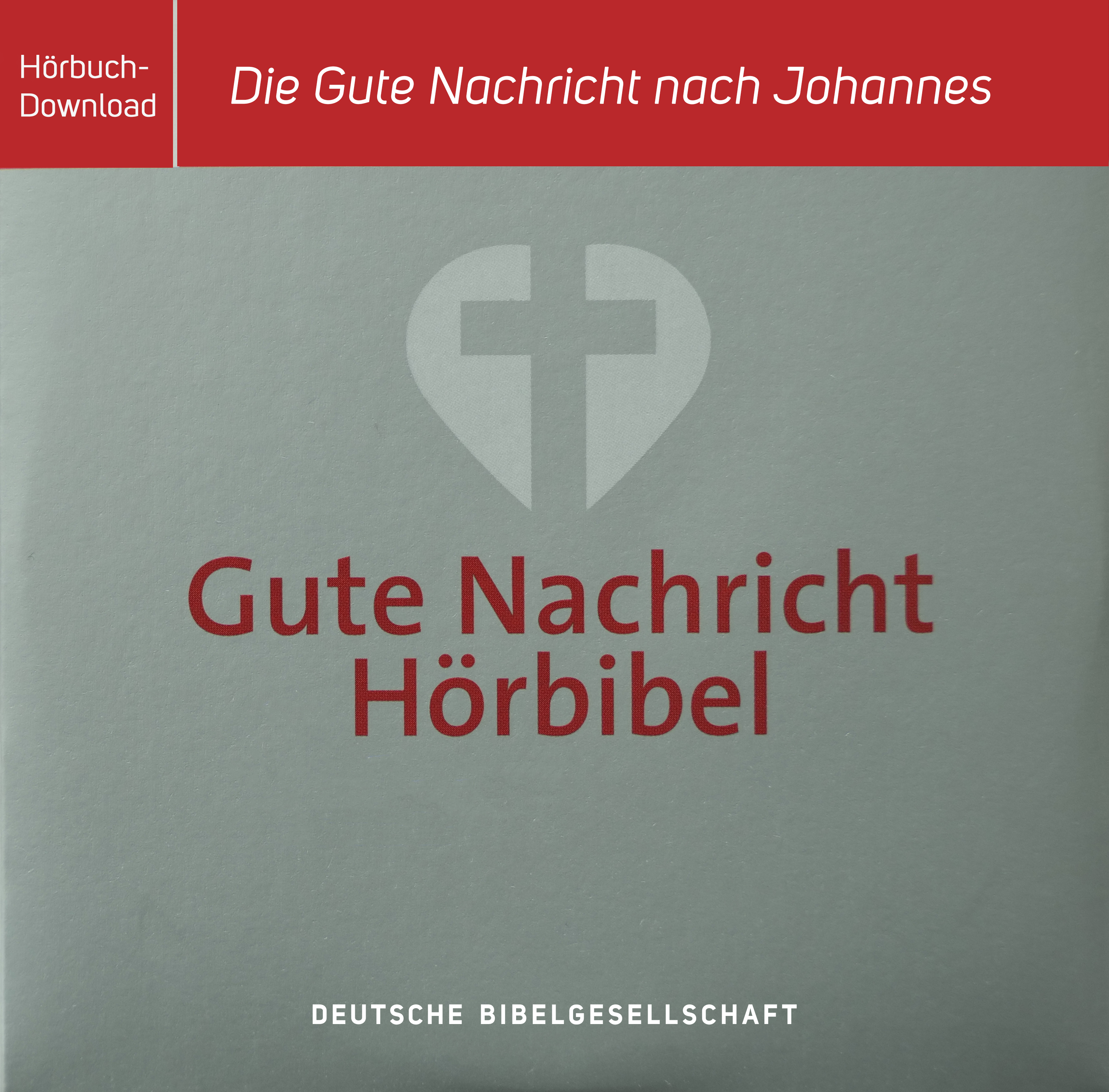 Die Gute Nachricht nach Johannes. Gute Nachricht Hörbibel. Hörbuch-Download