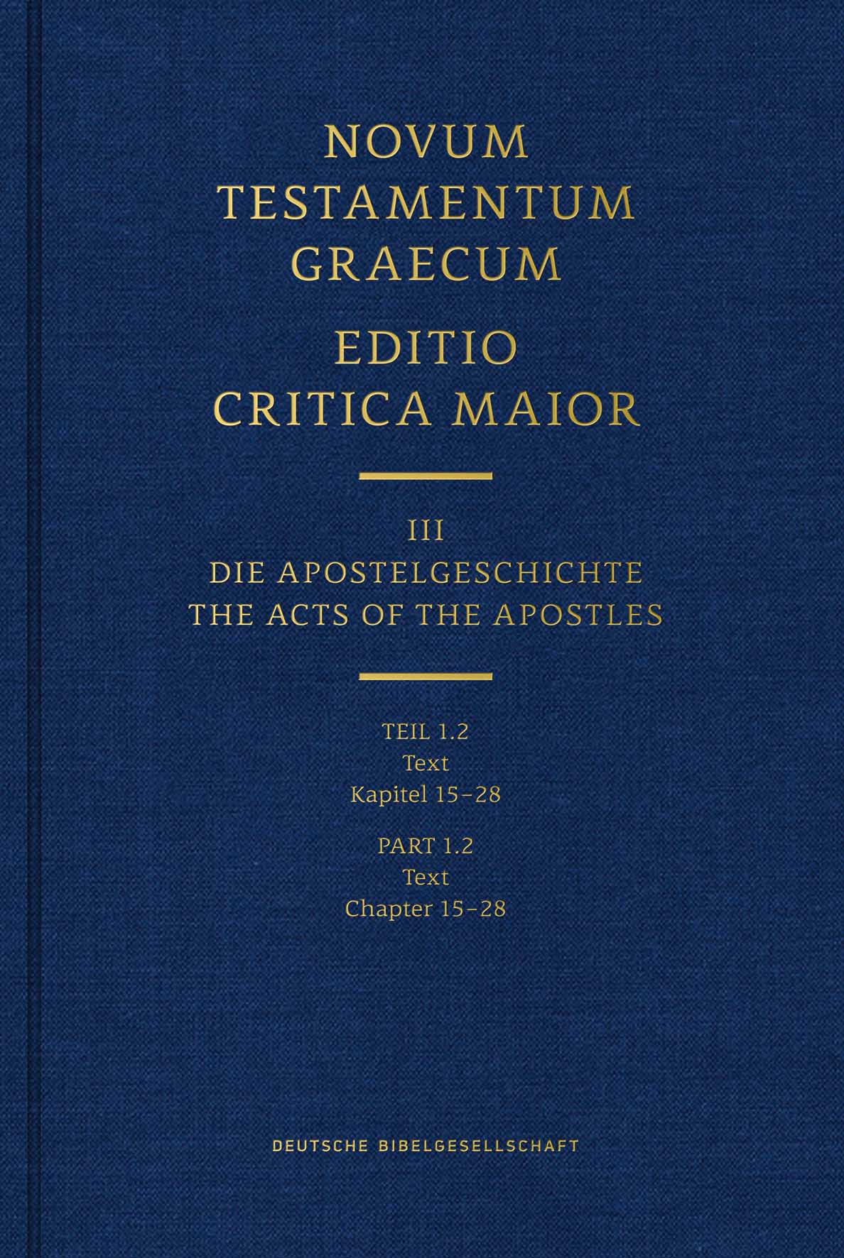 ECM III/1.2. Apostelgeschichte. Text (Kap. 15-28) ECM III/1.2. Apostelgeschichte. Text (Kap. 15-28)