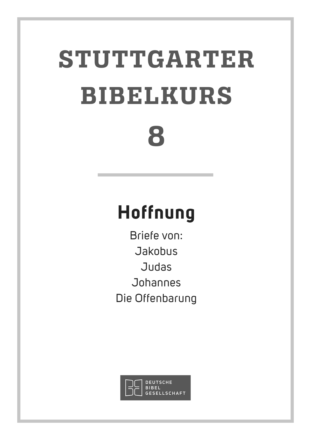 Stuttgarter Bibelkurs. Heft 8 NT: Hoffnung. eBook im PDF-Format