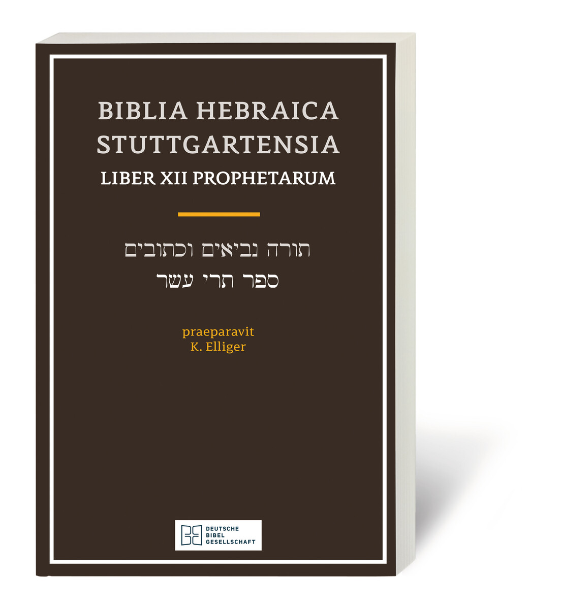 Biblia Hebraica Stuttgartensia. Liber XII Prophetarum Biblia Hebraica Stuttgartensia. Liber XII Prophetarum