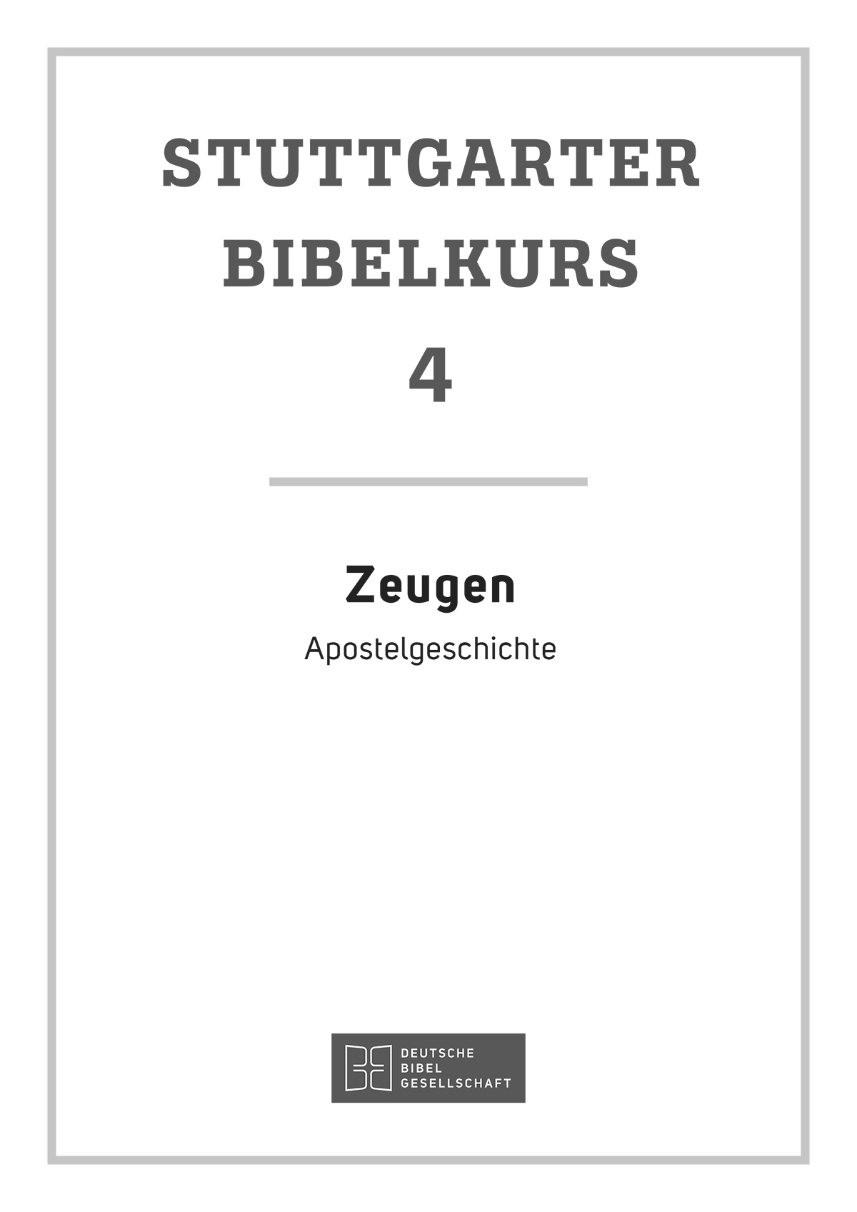Stuttgarter Bibelkurs. Heft 4 NT: Zeugen. eBook im PDF-Format
