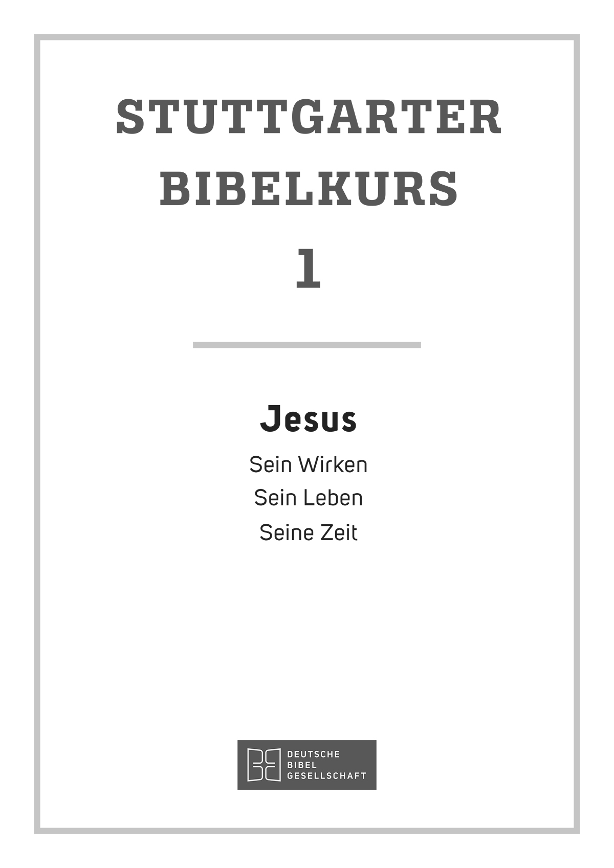 Stuttgarter Bibelkurs. Heft 1 NT: Jesus. eBook im PDF-Format