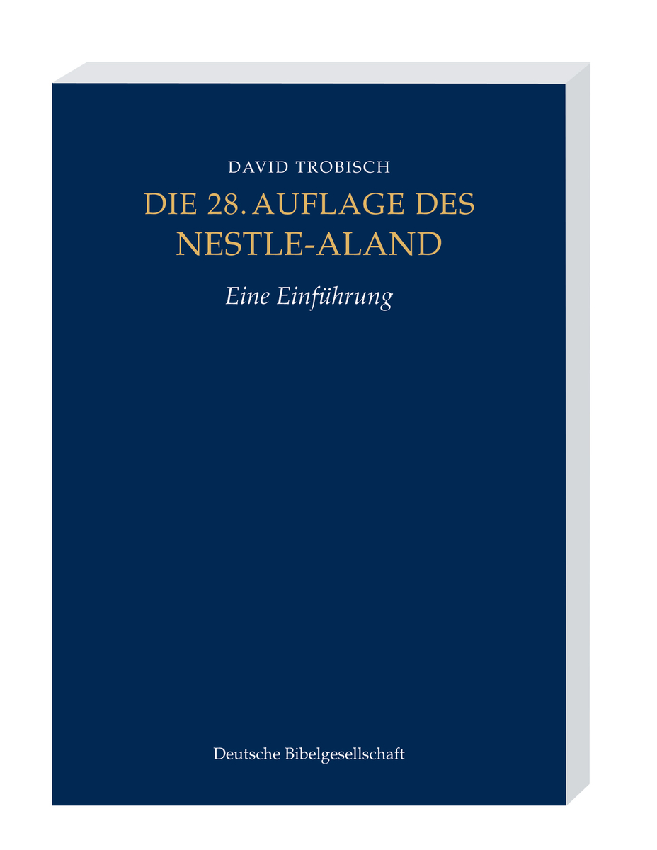 Die 28. Auflage des Nestle-Aland Die 28. Auflage des Nestle-Aland