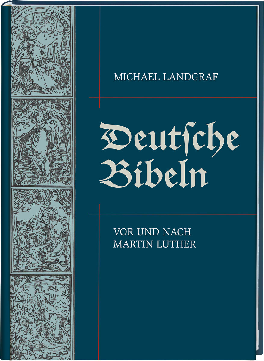 Deutsche Bibeln vor und nach Martin Luther