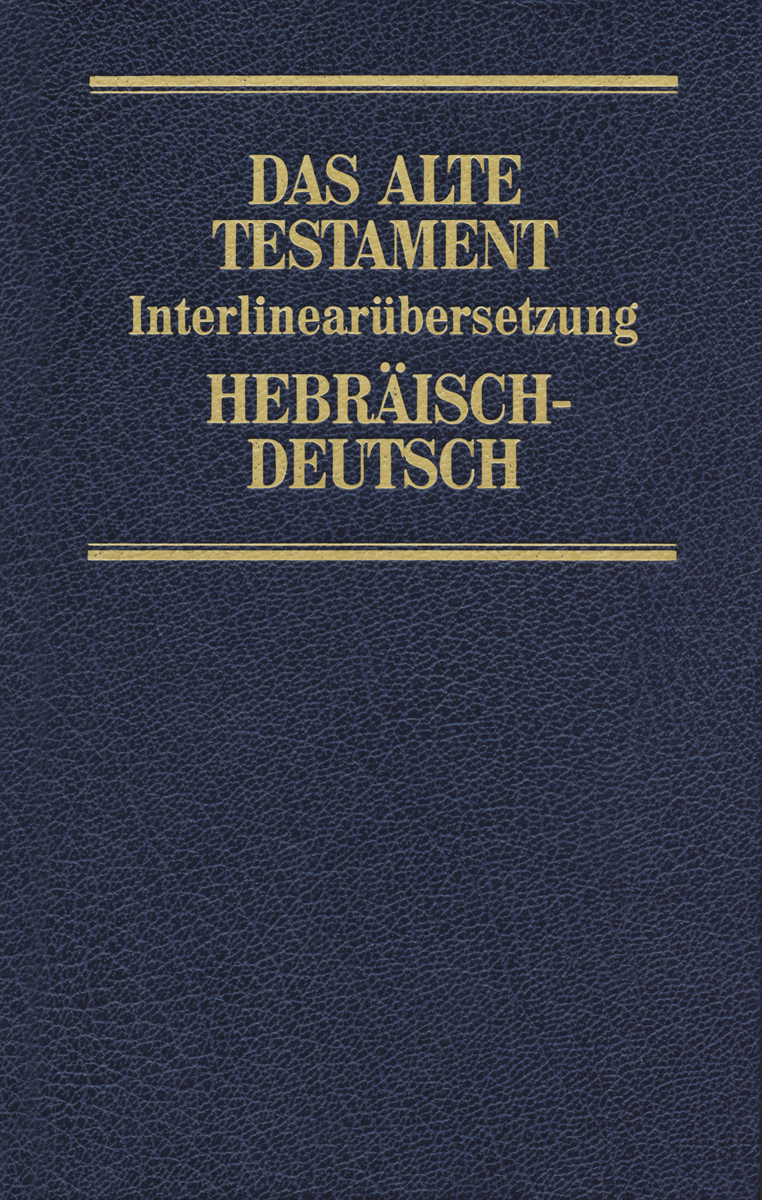 Das Alte Testament. Interlinear. Hebräisch-Deutsch. Band 5 Das Alte Testament. Interlinear. Hebräisch-Deutsch. Band 5