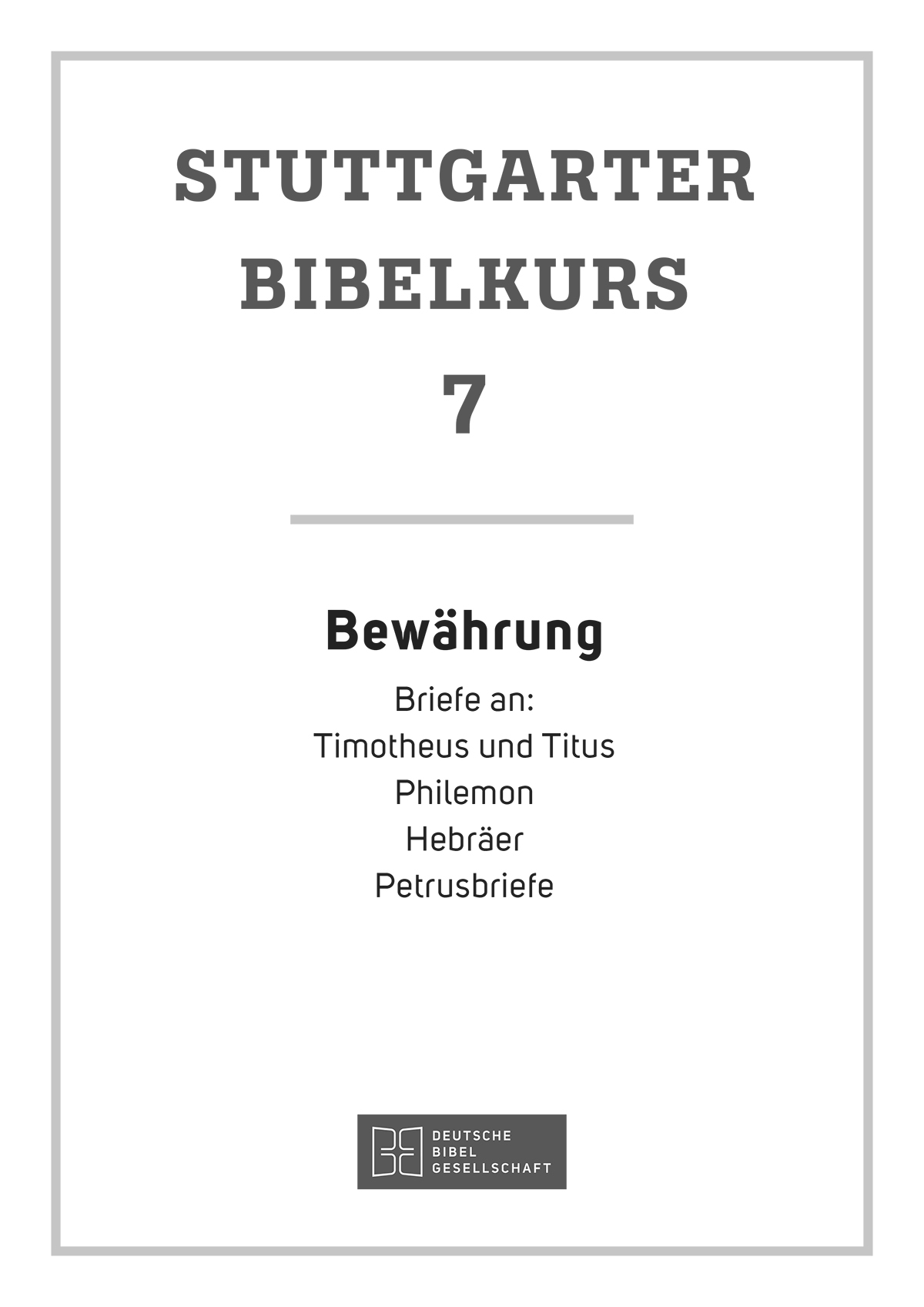 Stuttgarter Bibelkurs. Heft 7 NT: Bewährung. eBook im PDF-Format