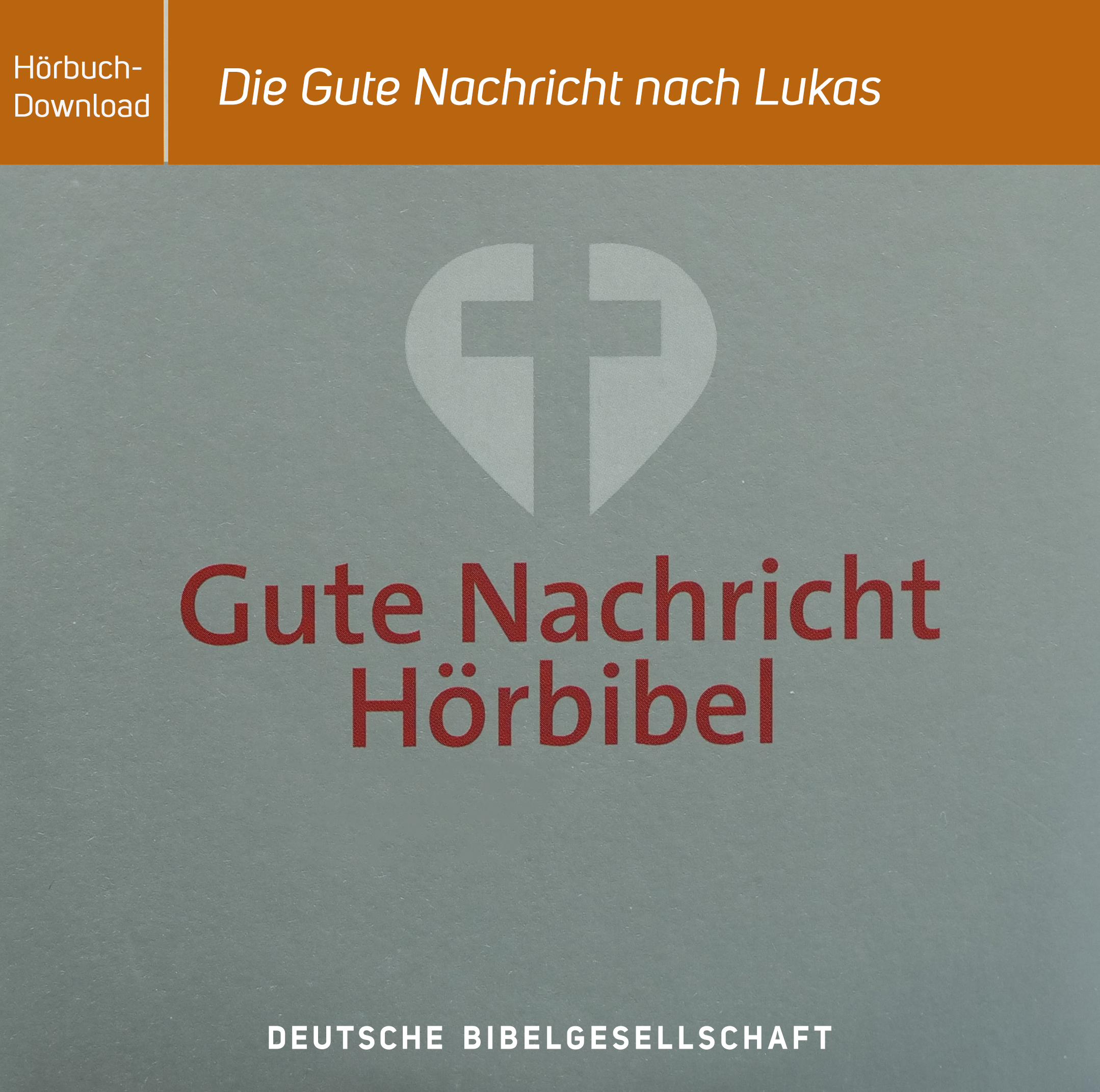 Die Gute Nachricht nach Lukas. Gute Nachricht Hörbibel. Hörbuch-Download