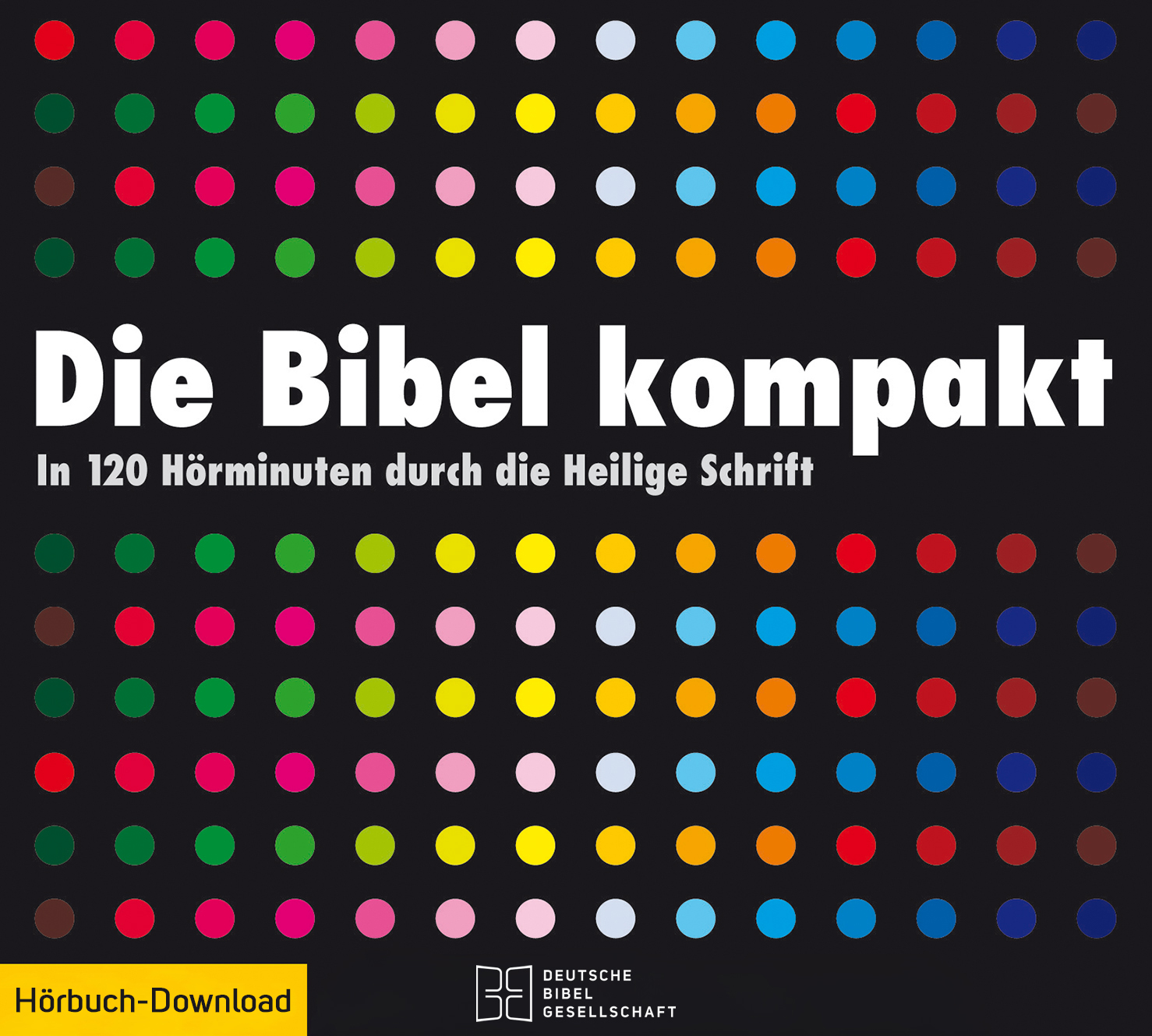 Die Bibel kompakt. In 120 Hörminuten durch die Heilige Schrift. Hörbuch-Download
