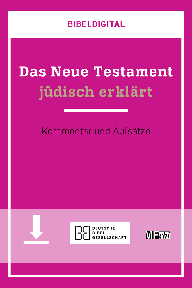 BIBELDIGITAL. Das Neue Testament - jüdisch erklärt