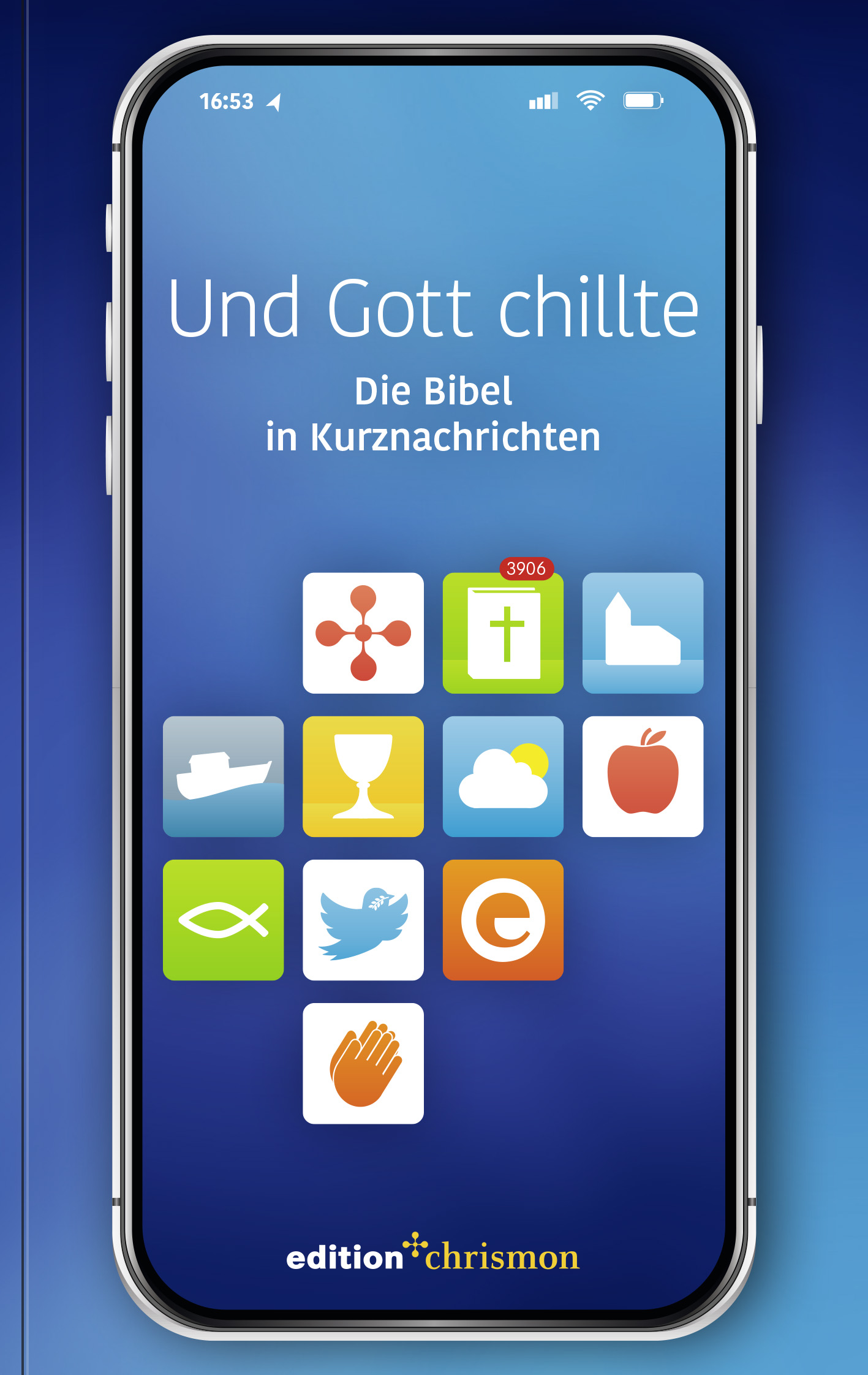 Und Gott chillte - Die Bibel in Kurznachrichten Und Gott chillte - Die Bibel in Kurznachrichten