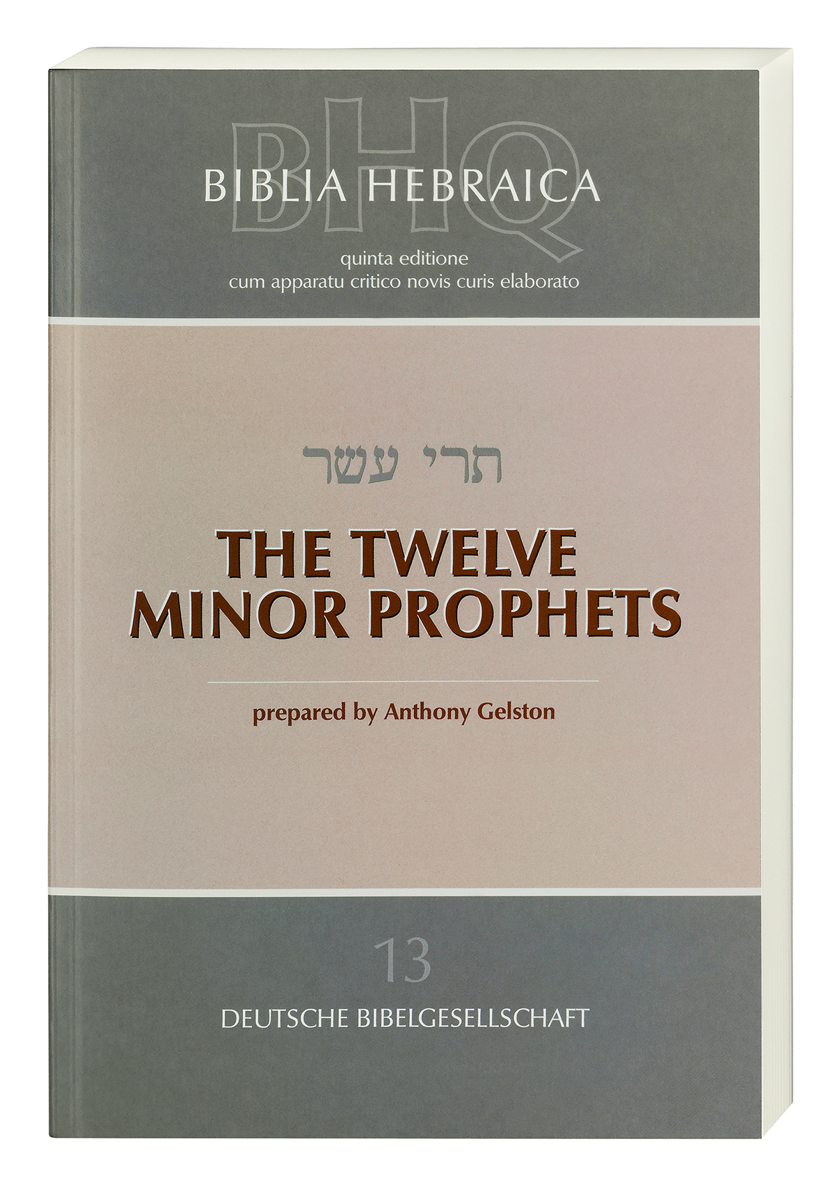 Biblia Hebraica Quinta (BHQ). Band 13: Twelve Minor Prophets