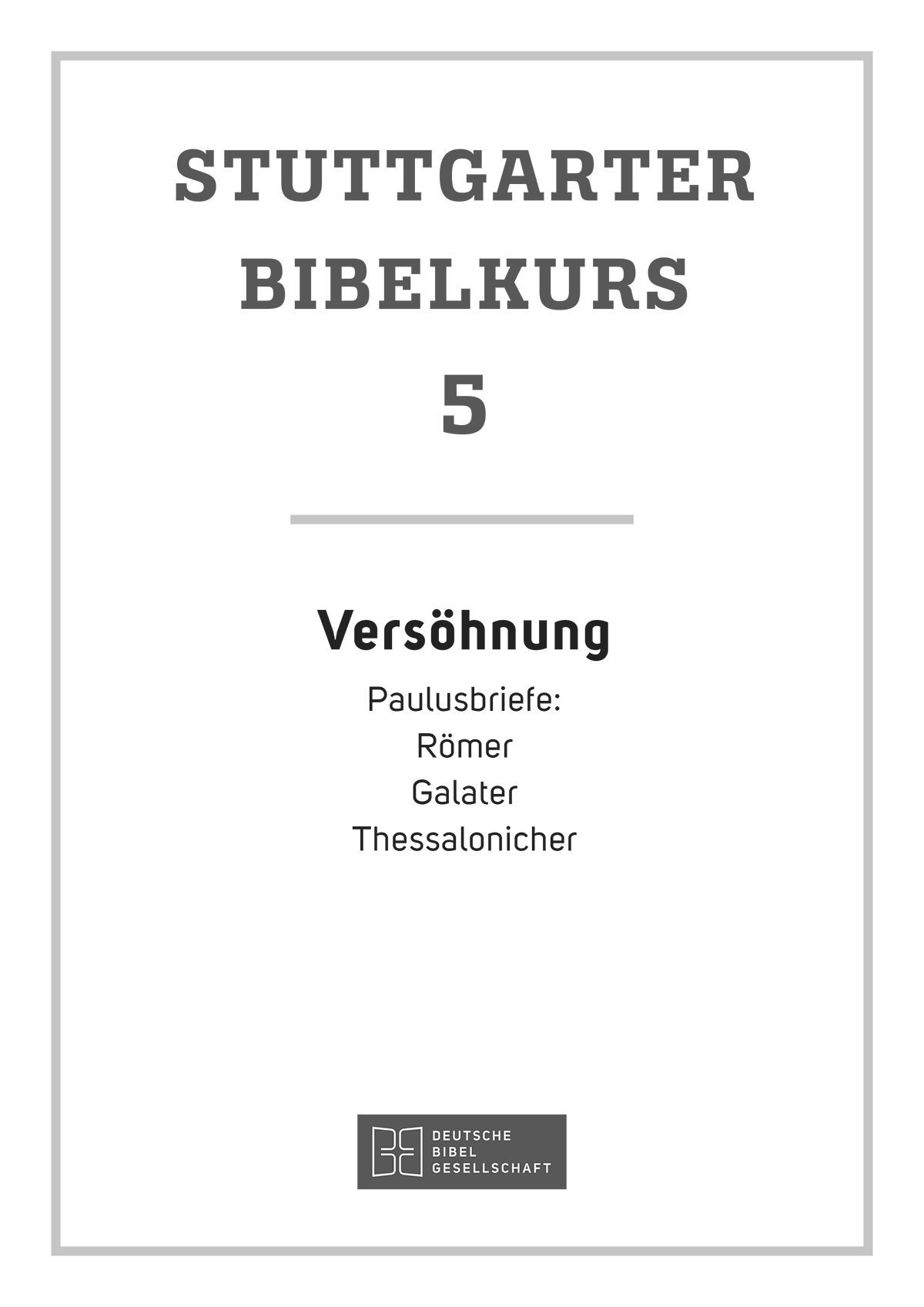 Stuttgarter Bibelkurs. Heft 5 NT: Versöhnung. eBook im PDF-Format