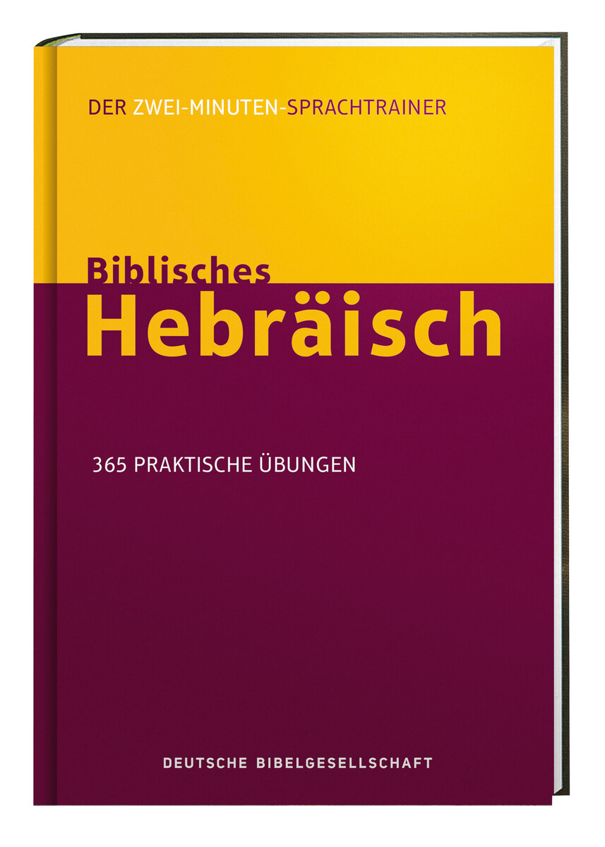 Biblisches Hebräisch. Der 2-Minuten-Sprachtrainer Biblisches Hebräisch. Der 2-Minuten-Sprachtrainer
