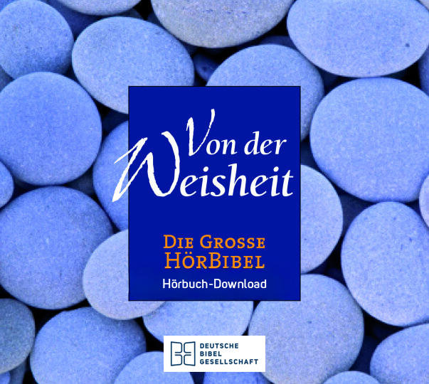 Von der Weisheit. Die Große HörBibel. Hörbuch-Download