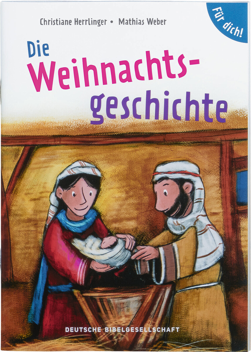 Die Weihnachtsgeschichte. Für dich! Die Weihnachtsgeschichte. Für dich!