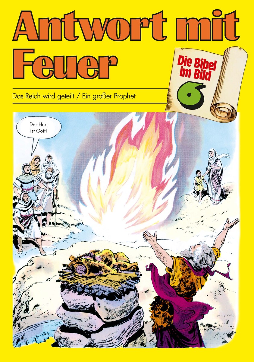 Comic-Reihe »Die Bibel im Bild« – Heft 6: Antwort mit Feuer  Comic-Reihe »Die Bibel im Bild« – Heft 6: Antwort mit Feuer