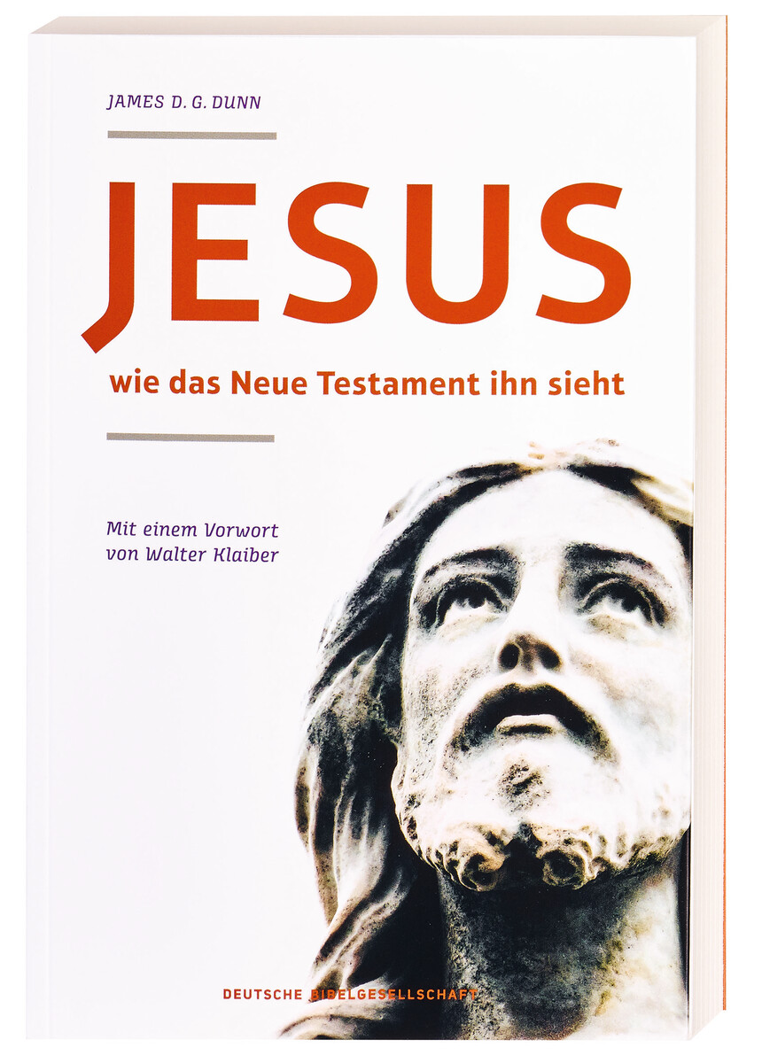 Jesus, wie das Neue Testament ihn sieht Jesus, wie das Neue Testament ihn sieht