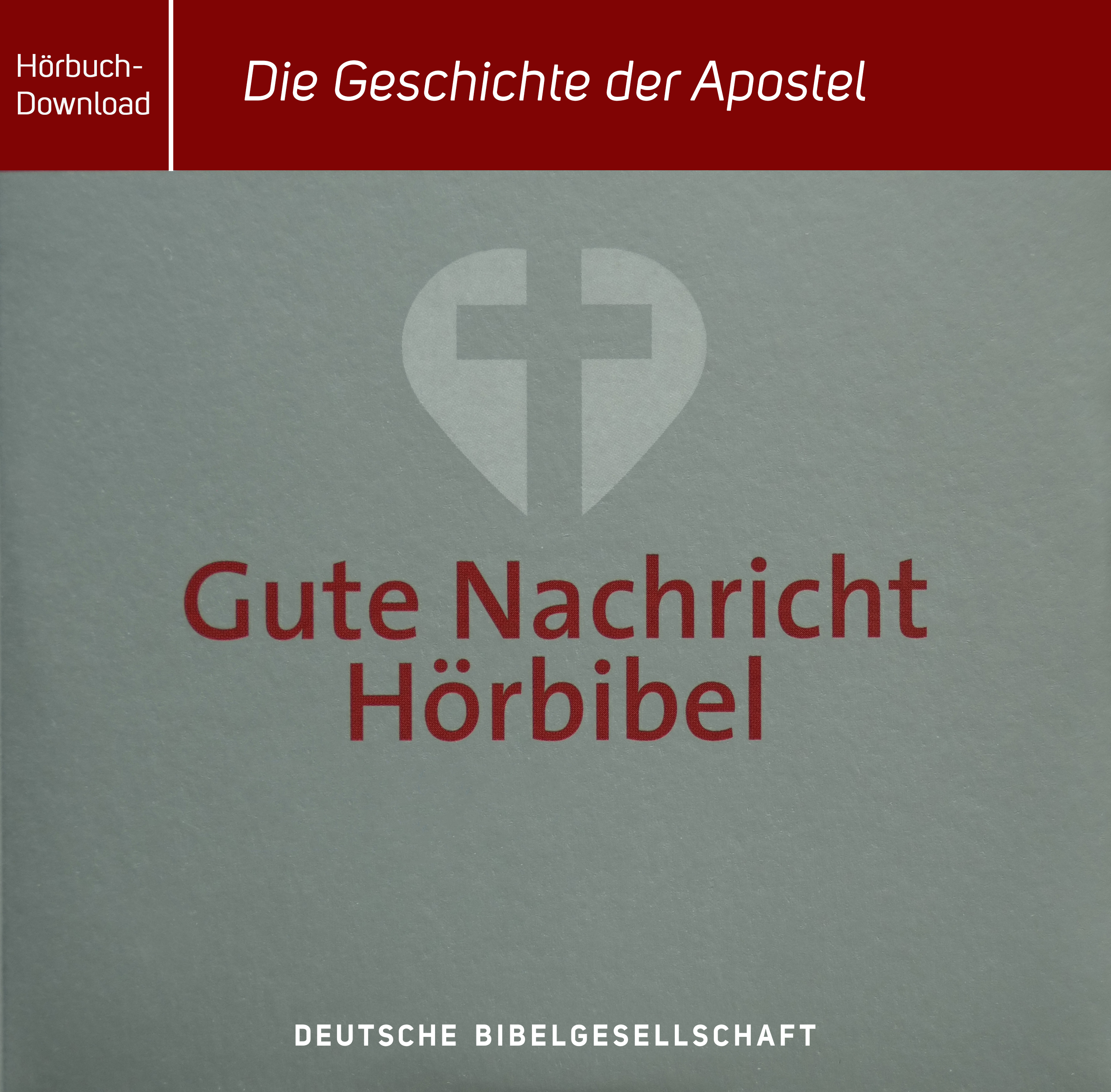 Die Geschichte der Apostel. Gute Nachricht Hörbibel. Hörbuch-Download
