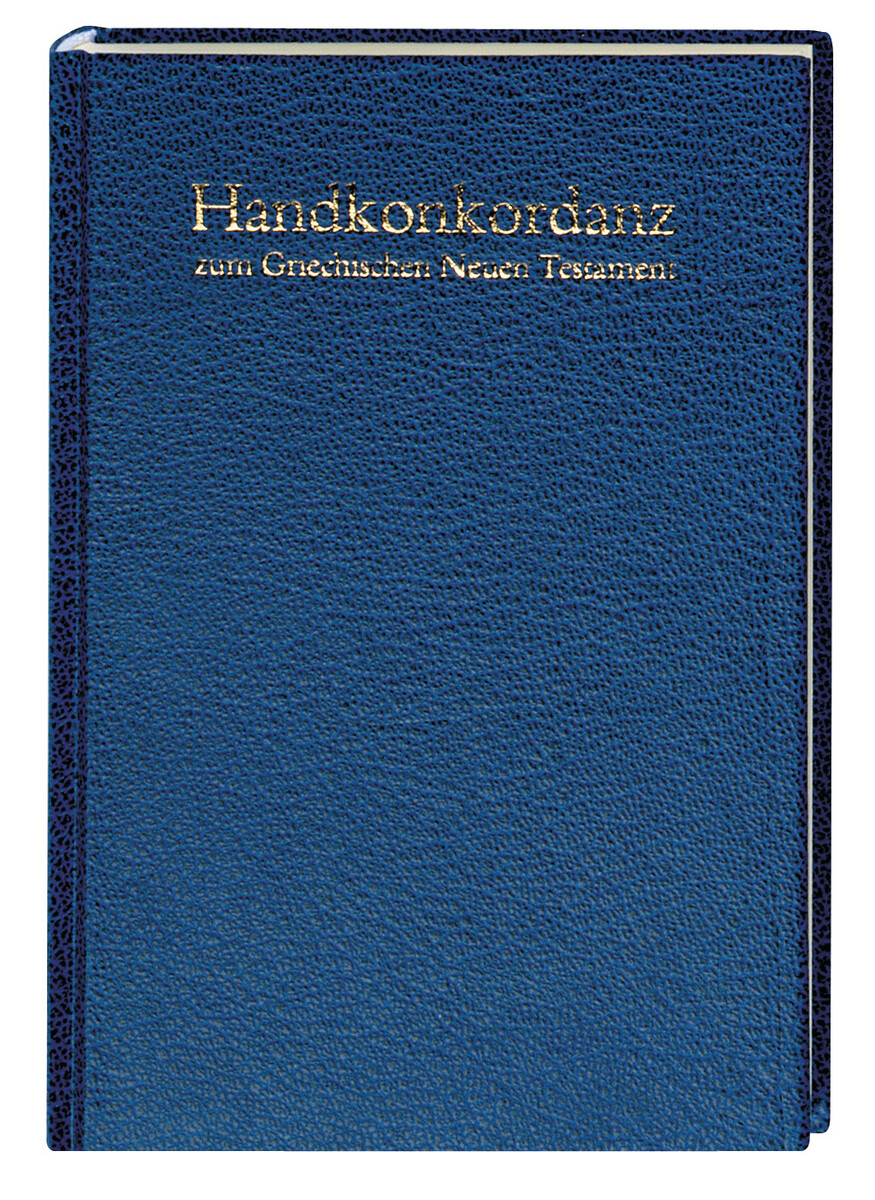 Handkonkordanz zum griechischen Neuen Testament Handkonkordanz zum griechischen Neuen Testament