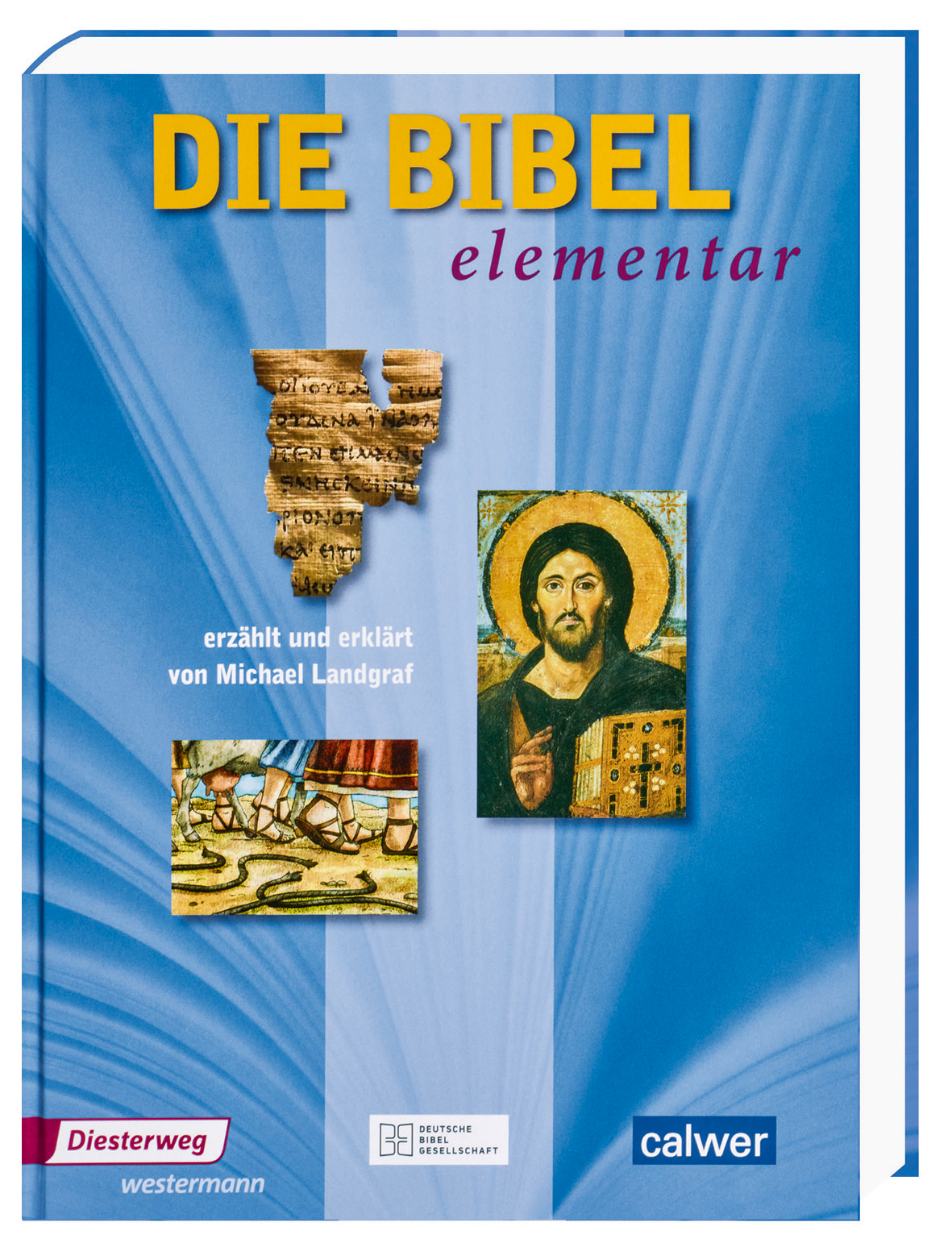 Die Bibel elementar Die Bibel elementar